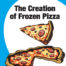The Creation of Frozen Pizza